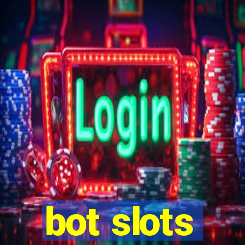 bot slots